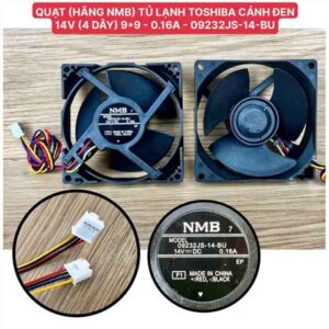 Quạt tủ lạnh TOSHIBA cánh đen hãng NMB 4 dây 14v 0.16A 9.9