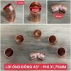 Lơi ống đồng phi 45 phi 31.75mm