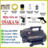Máy rửa xe Osaka S6 kèm phụ kiện